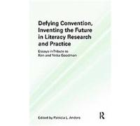 Defying Convention, Inventing the Future in Literary Research and Practice Patricia Anders (Auteur)