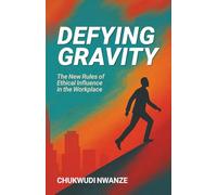 Defying Gravity: The New Rules of Ethical Influence in the Workplace