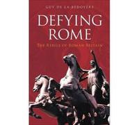 Defying Rome Guy De LA B'Edoy'Ere (Auteur)