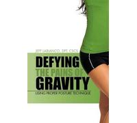 Defying The Pains Of Gravity