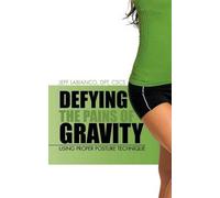 Defying The Pains Of Gravity