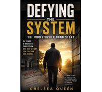 Defying The System: The Christopher Dunn Story