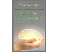 Defying The Verdict: How I Defeated Chronic Pain