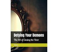 Defying Your Demons: The Art of Closing the Door