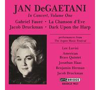 Degaetani, J. - Jan DeGaetani en Concert : Volume 1 : Fauré & Druckman
