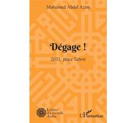 Dégage ! 2011, place Tahrir - Mohamed Abdel Azim - L'harmattan - broché - Essai