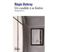 Dégagements, II : Un candide à sa fenêtre