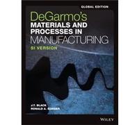 DeGarmos Materials and Processes in Manufacturing Global Edition by Kohser & Ronald A. University of Missouri & Rolla Kohser Ronald A. University of Missouri Rolla (Auteur)