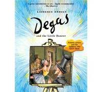 Degas And The Little Dancer (Anholt'S Artists) (Paperback) Laurence Anholt, Laurence Anholt (Auteur)