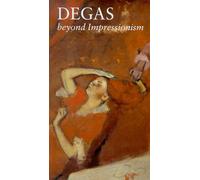 Degas: Beyond Impressionism [VHS]