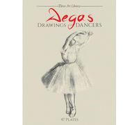 Degas Drawings of Dancers: 47 Works