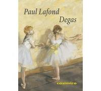 Degas Edgar Degas (Auteur), Paul Lafond (Auteur)
