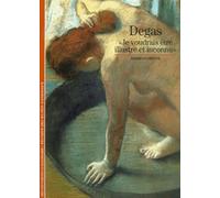 Degas : "Je voudrais être illustre et inconnu"