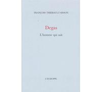 Degas, l'homme qui sait