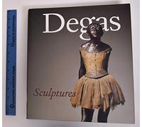 Degas Sculptures: Catalogue Raisonne of the Bronzes
