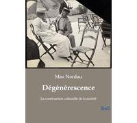 Dégénérescence: La construction culturelle de la société