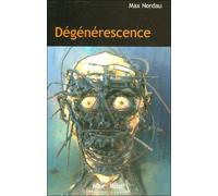 Dégénérescence - Max Nordau - Max Milo - broché - Essai