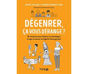 Dégenrer, ça vous dérange ? - 18 situations pour déjouer les stéréotypes et agir en faveur de l'égallité filles-garçons