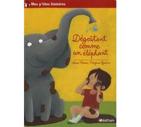 Dégoûtant comme un éléphant