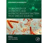 Degradation of Antibiotics and AntibioticResistant Bacteria From Various Sources Degradation of Antibiotics and AntibioticResistant Bacteria From Various Sources (Auteur)