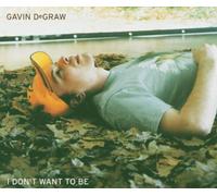 Degraw, Gavin - I Don't Want to Be [Import]