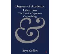 Degrees of Academic Librarians: The Case for Capacious Credentialing