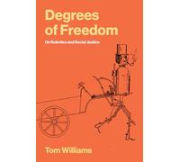 Degrees of Freedom: On Robotics and Social Justice