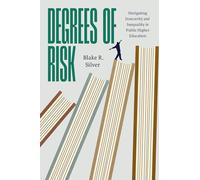 Degrees of Risk: Navigating Insecurity and Inequality in Public Higher Education
