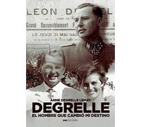 Degrelle: El hombre que cambió mi destino