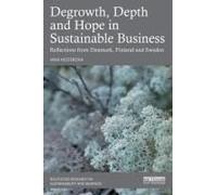 Degrowth, Depth And Hope In Sustainable Business