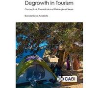 Degrowth in Tourism: Conceptual, Theoretical and Philosophical Issues - [Version Originale] Inconnu (Auteur)
