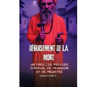 Déguisement de la mort: Un thriller policier d'amour, de trahison et de meurtre