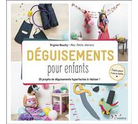 Déguisements pour enfants 20 projets de déguisements hyperfaciles à réaliser ! - Mes Petits Ateliers - Leduc Creatif L'inedite - broché - Guide