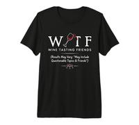 Dégustation de vin WTF, fête Amusante Entre Amis T-Shirt Haut de Gamme