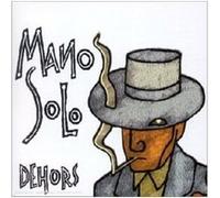 Mano Solo – Dehors – 5e album
