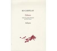 Dehors Bo Carpelan (Auteur), Pierre Grouix (Traduction)