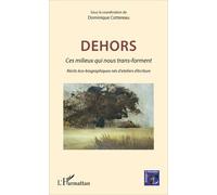 Dehors - Ces Milieux Qui Nous Trans-Forment