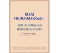 Dehors, c'est le printemps 2026 - Ásta Sigurdardóttir - Sabine Wespieser Eds - broché - Roman
