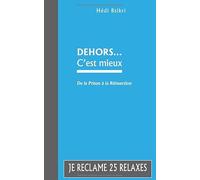 Dehors c'est mieux: De la Prison à la Réinsertion