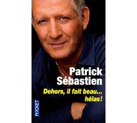 DEHORS IL FAIT BEAU HELAS