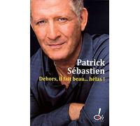 Dehors, il fait beau... hélas !