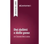 Dei Delitti E Delle Pene - Cesare Beccaria (Analisi Del Libro)