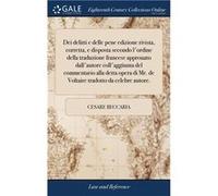 Dei delitti e delle pene edizione rivista corretta e disposta secondo lordine della traduzione francese approuato dallautore collaggiunta del commentario Cesare BeccariaCesare Beccaria (Auteur)