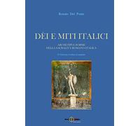 Dei e miti italici. Archetipi e forme della sacralità romano-italica