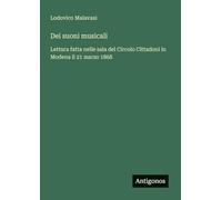 Dei suoni musicali: Lettura fatta nelle sala del Circolo Cittadoni in Modena il 21 marzo 1868