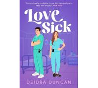 Love Sick: Grey's Anatomy meets The Hating Game in this fiery enemies-to-lovers romcom