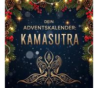 Dein Adventskalender: Kamasutra: 24 sexy Tage bis Weihnachten für Paare