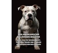 Dein Amerikanischer Bulldoggen-Begleiter: Alles, was du wissen musst, für einen treuen und starken Amerikanischen Bulldoggen