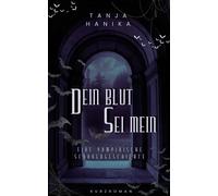 Dein Blut sei mein Eine vampirische Schauergeschichte - Tanja Hanika - via tolino media - ebook (ePub) - Livre