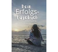 Dein Erfolgstagebuch - Für digitale Nomaden & alle, die es werden wollen: Halte 6 Monate lang deine Ziele und Erfolge im Blick | Erfolg, Ziele, Dankbarkeit & Achtsamkeit | Mit inspirierenden Zitaten